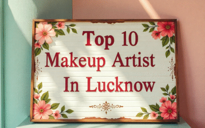 Top 10 Makeup Artists in Lucknow, Uttar Pradesh: “Your Ultimate Guide to Bridal Beauty Excellence in 2025”